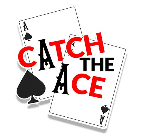 catch the ace.